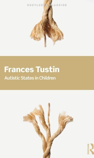 Autistic States in Children - Frances Tustin