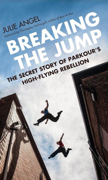 Breaking the Jump: The secret story of Parkour's high flying rebellion