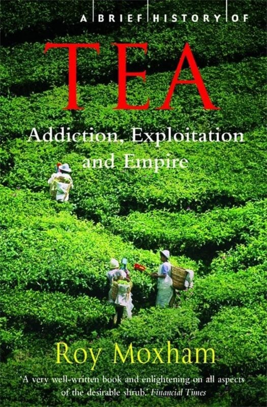 Brief History of Tea roy moxham