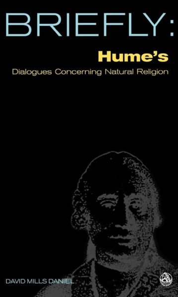 Briefly: Humes Dialogues Concerning Natural Religion - David Mills Daniel