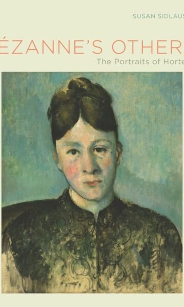 Cézanne's Other: The Portraits of Hortense - Susan Sidlauskas