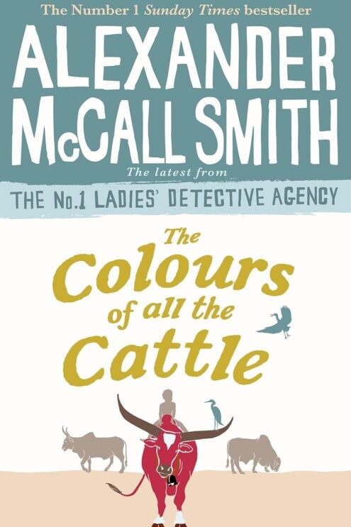 Colours of all the Cattle - Alexander McCall Smith