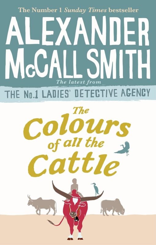 Colours of all the Cattle - Alexander McCall Smith