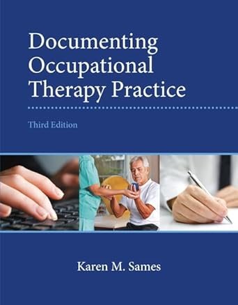 Documenting Occupational Therapy Practice – Karen M. Sames