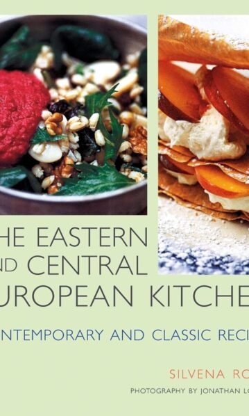 Eastern and Central European Kitchen: Contemporary and Classic Recipes