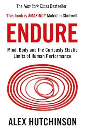 Endure- Mind Body & the Curiously Elastic Limits of Human