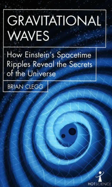 Gravitational Waves: How Einstein's spacetime ripples rev