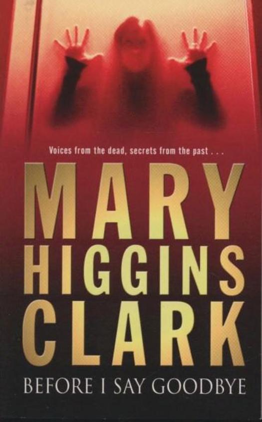 Higgins Clark Before I Say Goodbye mary higgins clark Higgins Clark: Before I Say Goodbye mary higgins clark