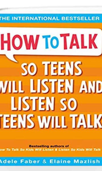 How To Talk So Teens Will Listen & Listen So Teens Will T