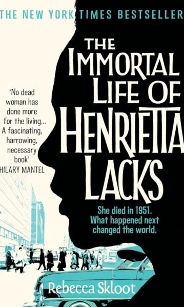 Immortal Life of Henrietta Lacks - Rebecca Skloot
