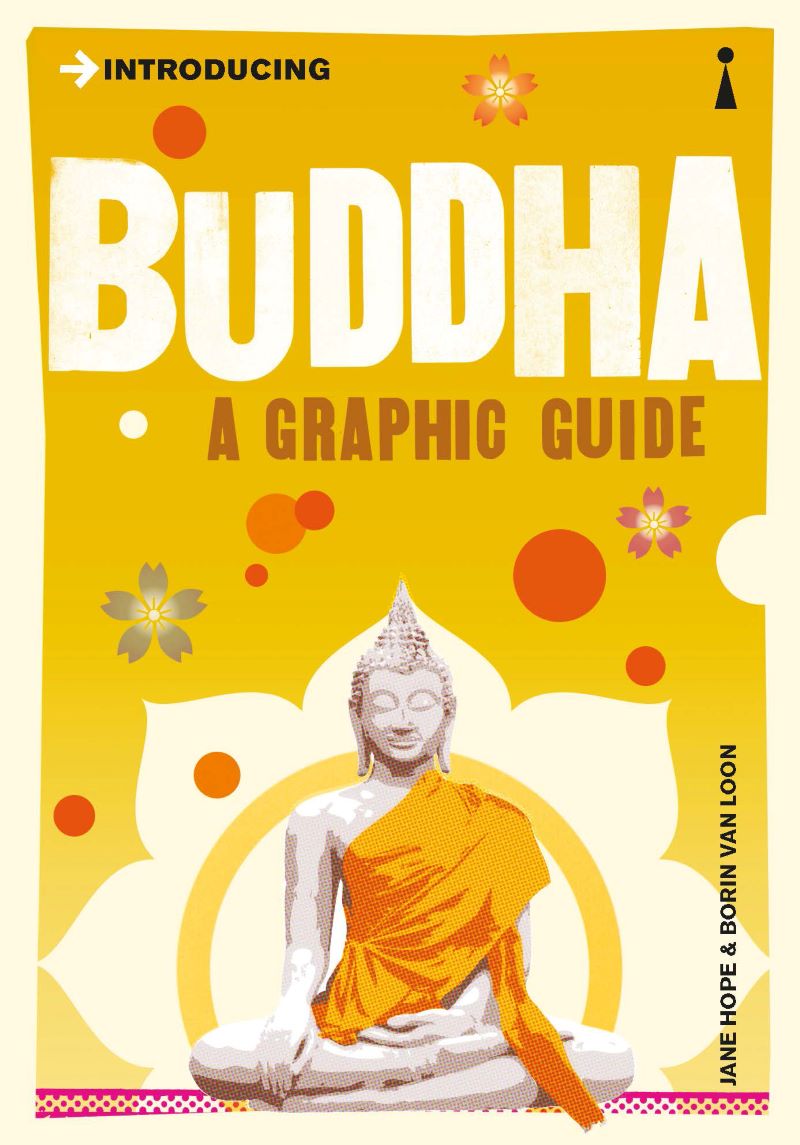 Introducing Buddha. A Graphic Guide. Introducing Buddha. A Graphic Guide.