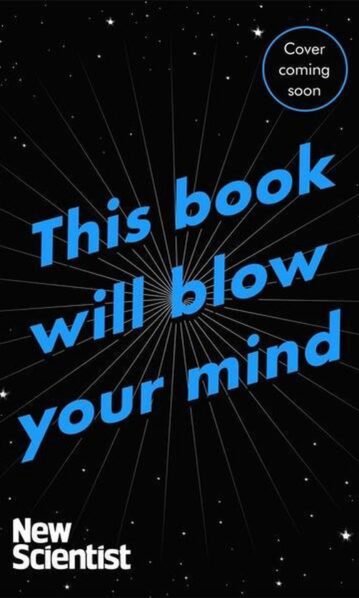 New Scientist: This Book Will Blow Your Mind