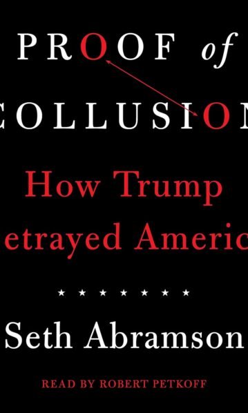 Proof of Collusion: How Trump Betrayed America