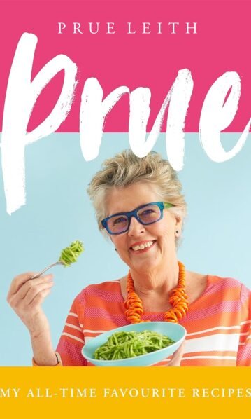 Prue: My All Time Favourite Recipes