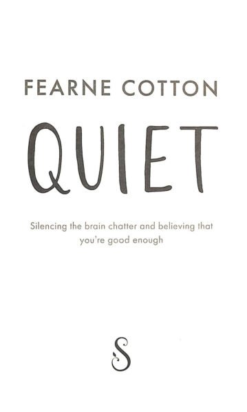 Quiet: Learning to silence the brain chatter and believing that you’re good enough