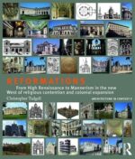Reformations: From High Renaissance to Mannerism in the New West of Religious Contention and Colonial Expansion (Architecture in Context)