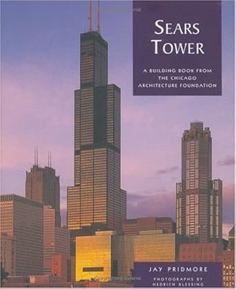 Sears Tower: A Building Book from the Chicago Architecture Foundation