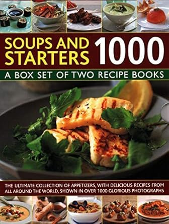 Soups & Starters 1000: A Box Set Of Two Recipe Books