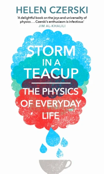 Storm in a Teacup: Physics of Everyday Life