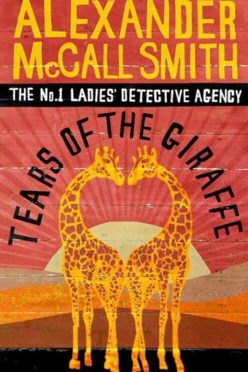 Tears of the Giraffe (No.1 Ladies' Detective Agency) - Alexander McCall Smith