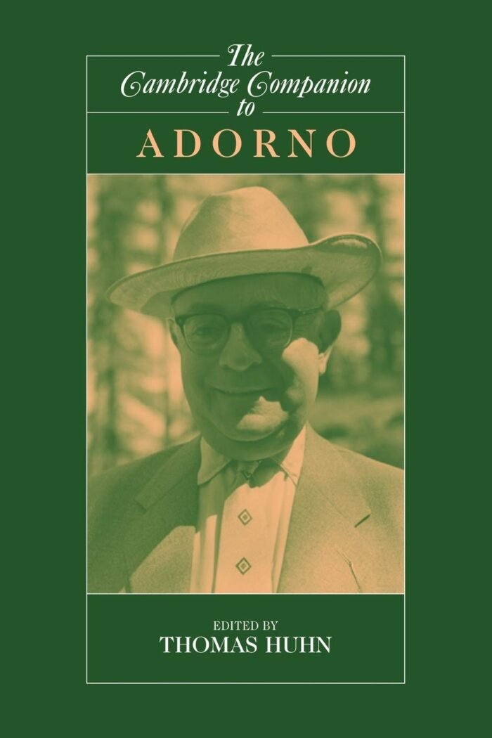 The Cambridge Companion to Adorno (Cambridge Companions to Philosophy) - Tom Huhn