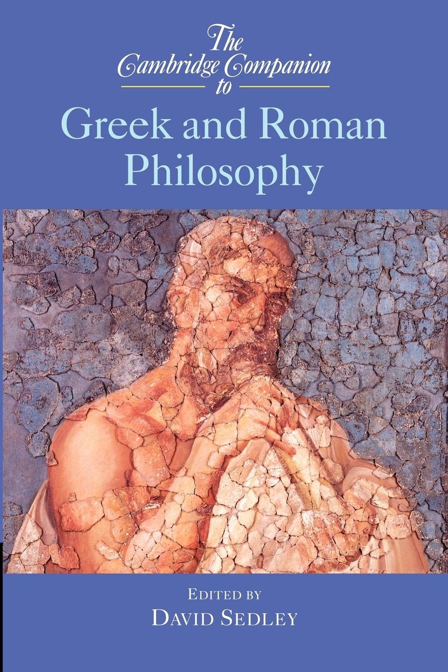 The Cambridge Companion to Greek and Roman Philosophy (Cambridge Companions to Philosophy) - David Sedley The Cambridge Companion to Greek and Roman Philosophy (Cambridge Companions to Philosophy) - David Sedley
