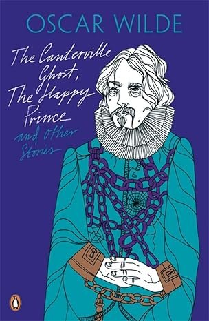 The Canterville Ghost The Happy Prince: And Other Stories