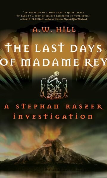 The Last Days of Madame Rey A Stephan Raszer Investigation hill