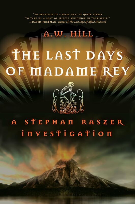 The Last Days of Madame Rey A Stephan Raszer Investigation hill