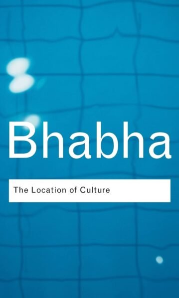 The Location of Culture – Homi K. Bhabha