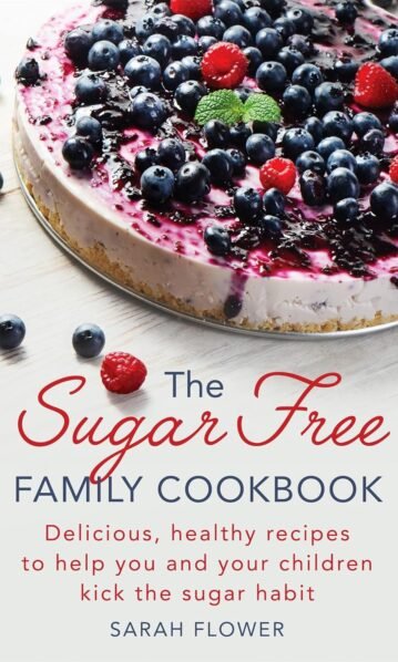 The Sugar-Free Family Cookbook