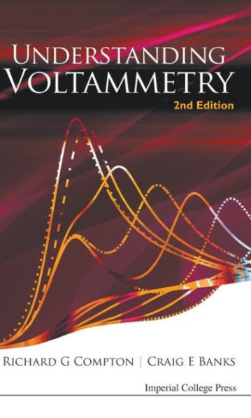 UNDERSTANDING VOLTAMMETRY (2ND EDITION) COMPTON