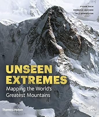 Unseen Extremes – Mapping the World’s Greatest Mountains