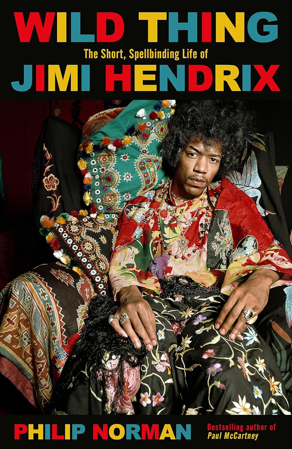 Wild Thing-The Short Spellbinding Life of Jimi Hendrix Wild Thing: The Short Spellbinding Life of Jimi Hendrix