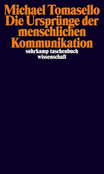 Die Ursprünge der menschlichen Kommunikation, Tomasello, Michael