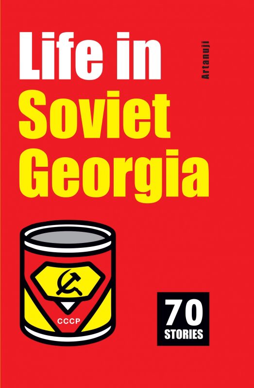 Life in Soviet Georgia Life in Soviet Georgia