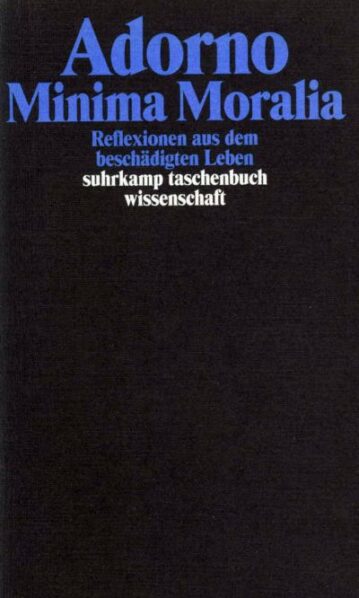 Minima Moralia, Adorno, Theodor W.