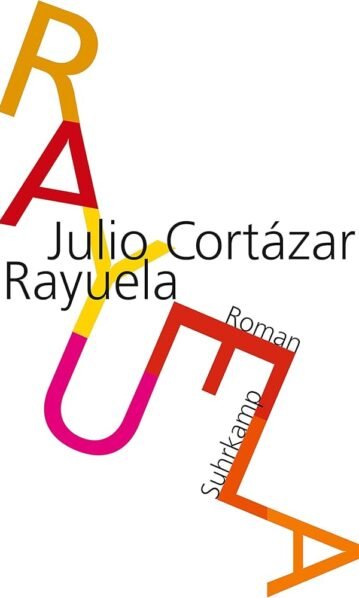 Rayuela. Himmel und Hölle, Cortazar, Julio