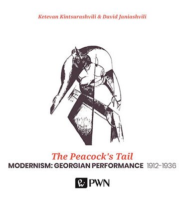 მოდერნიზმი The Peacock's Tail Modernism: Georgian Performance1912-1936