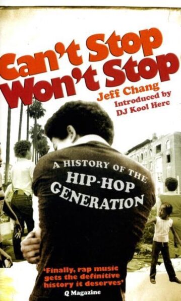 Can't Stop Won't Stop: History of the Hip-Hop Generation