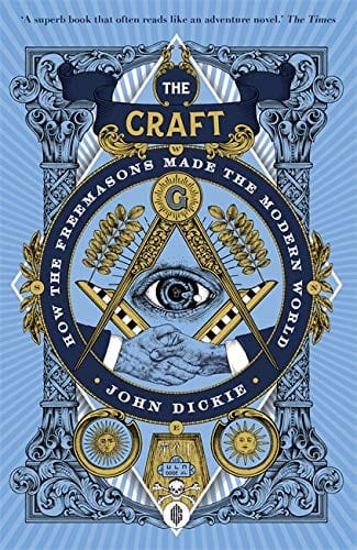 Craft- How the Freemasons made the modern world Craft- How the Freemasons made the modern world
