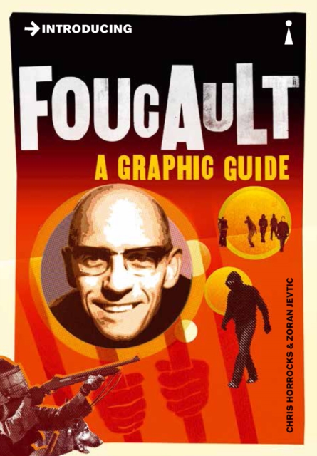 Introducing Foucault. A Graphic Guide. Introducing Foucault. A Graphic Guide.