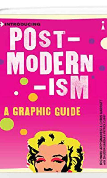 Introducing Postmodernism. A Graphic Guide.