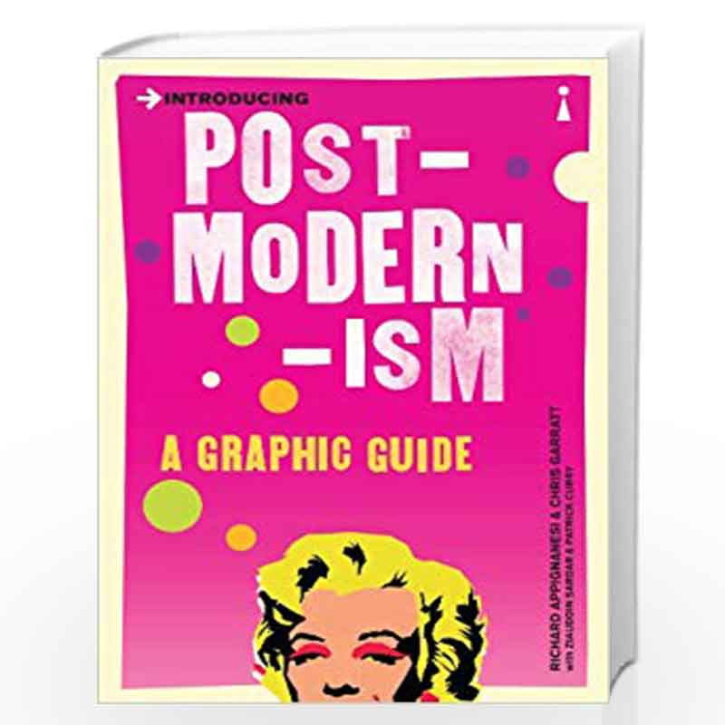 Introducing Postmodernism. A Graphic Guide. Introducing Postmodernism. A Graphic Guide.