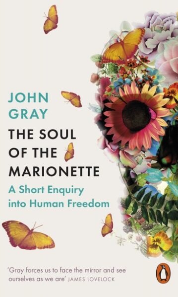 Soul of the Marionette: A Short Enquiry into Human Freedom