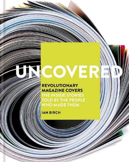 Uncovered- Revolutionary Magazine Covers Uncovered: Revolutionary Magazine Covers