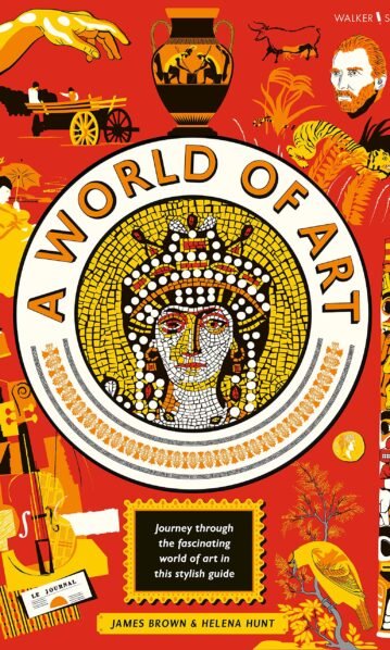 World Of Art- Journey through the fascinating world of art in this stylish guide