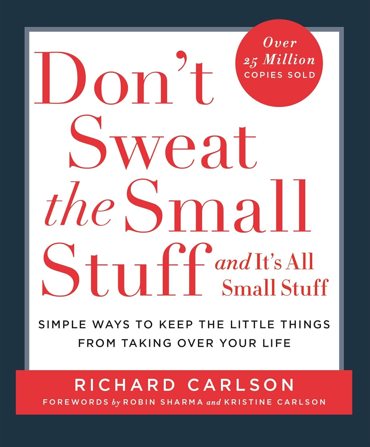 Don't Sweat the Small Stuff...and It's All Small Stuff Don't Sweat the Small Stuff...and It's All Small Stuff