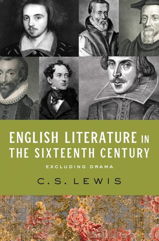 English Literature in the Sixteenth Century (Excluding Drama) (The Clark Lectures)