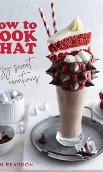 How to Cook That - Crazy Sweet Creations (Dessert Recipe Book, Baking Cookbook) Ann Reardon